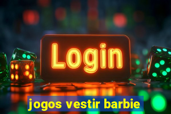 jogos vestir barbie